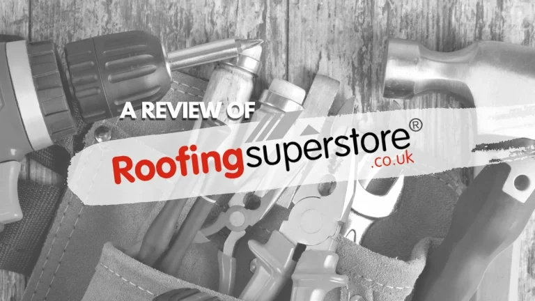 The Roof, The Whole Roof & Nothing But The Roof About Roofing Superstore: Our Review As Part Of The Builder’s Supplies & Tools Review Series